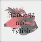 Bondage and Fetish
