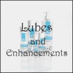 Lubes & Enhancements